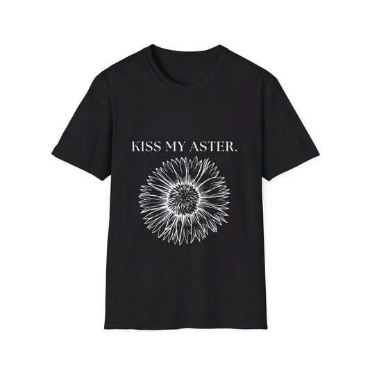 Kiss My Aster T Shirt for Mom T Shirt for Nature Lover Shirt  for Flower Shir for Birthday Gift for Party Shirt for Punny Shirt for Party